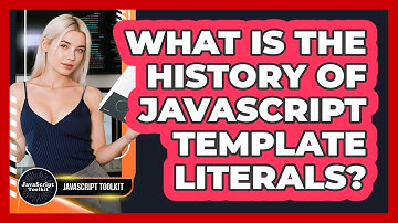 What Is The History Of JavaScript Template Literals? - JavaScript Toolkit
