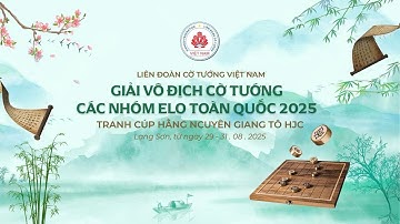 VÒNG 1 ĐẾN VÒNG 7, CỜ NHANH, GIẢI VÔ ĐỊCH CỜ TƯỚNG CÁC NHÓM ELO TOÀN QUỐC NĂM 2025