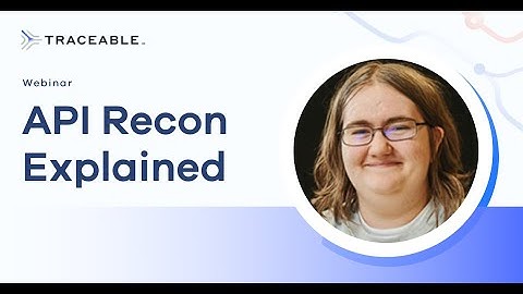API Recon Explained, w/ Dr. Katie Paxton-Fear | by Traceable AI