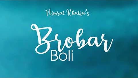 Brobar Boli | Nimrat Khaira | White Hill Music | Full Punjabi Video Song 2018