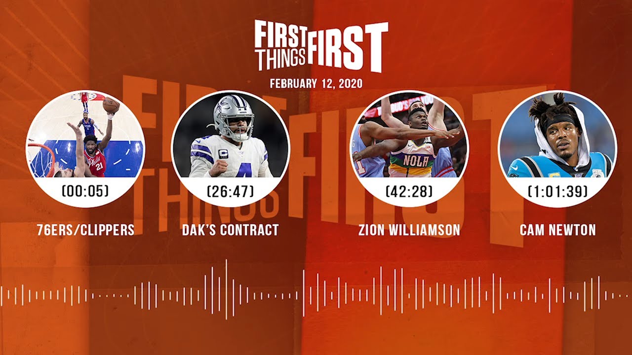 76ers/Clippers, Dak's contract, Zion, Cam Newton (2.12.20) | FIRST THINGS FIRST Audio Podcast