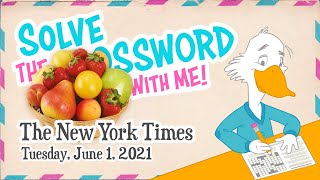 Solve With Me: The New York Times Crossword - Tuesday, June 1, 2021