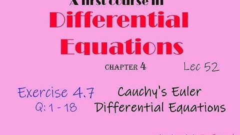 Differential Equations || Lec 52 || Ex: 4.7: Q 1- 18 || Cauchy