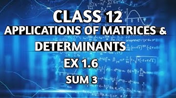 TN ||12 th STD MATHS|| CHAPTER 1 || APPLICATION OF MATRICES &DETERMINANTS || EX 1.6|| SUM 3 ||