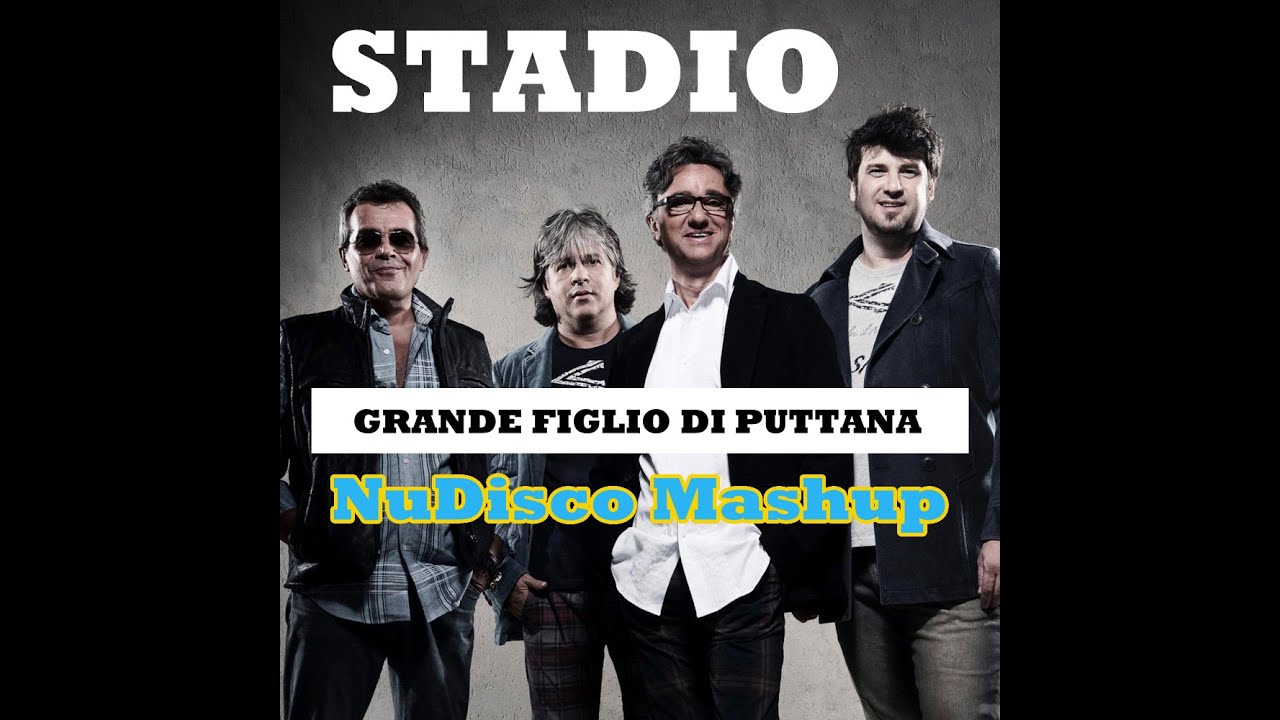 Stadio Grande Figlio Di Puttana (Nu Disco Mashup) YouTube