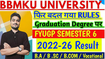 फिर बदल गया RULES Graduation Degree 😭  FYUGP SEMESTER 6 2022-26 BBMKU University / Semester 6 Result