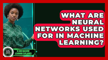 What Are Neural Networks Used For in Machine Learning? | AI and Machine Learning Explained News