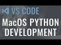 Visual Studio Code (Mac) - Setting up a Python Development Environment and Complete Overview