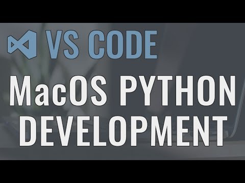Visual Studio Code (Mac) - Setting up a Python Development Environment and Complete Overview