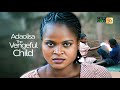 Adaolisa The Vengeful Child | This Movie Is BASED ON A SHOCKING TRUE LIFE STORY - African Movies