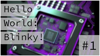 Hello World Blinky! Bare Metal Programming Series 1