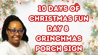 Christmas Crafting Fun | Day 8 Grinch Porch Sign  #grinchmas #holidaycrafts