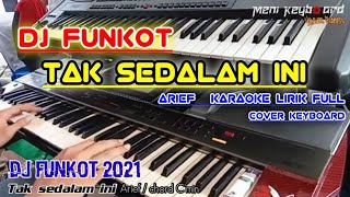 DJ TAK SEDALAM INI (Arief) | karaoke lirik full (Cover keyboard)