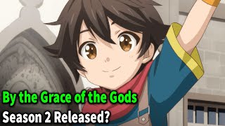 By the Grace of the Gods Season 2 Release Date & Trailer, What To Expect? 