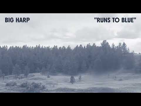 Big Harp - Runs to Blue [Official Audio]