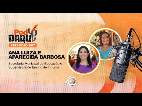 ANA LUIZA GONÇALVES e APARECIDA BARBOSA - PodDaqui #07 2023