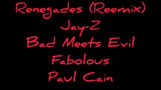 Renegades (Reemix) - Jay-Z, Bad Meets Evil, Fabolous &amp; Paul Cain