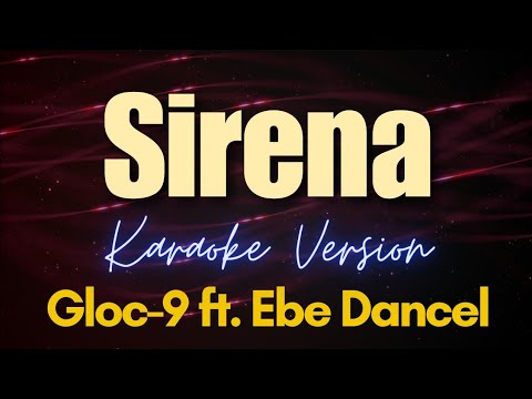 Sirena - Gloc-9 Ft. Ebe Dancel