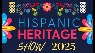 Hispanic Heritage Show 2025