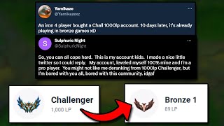 This Delusional Iron 4 Player bought a 1000 LP Challenger account and brought it to Bronze in 1 week