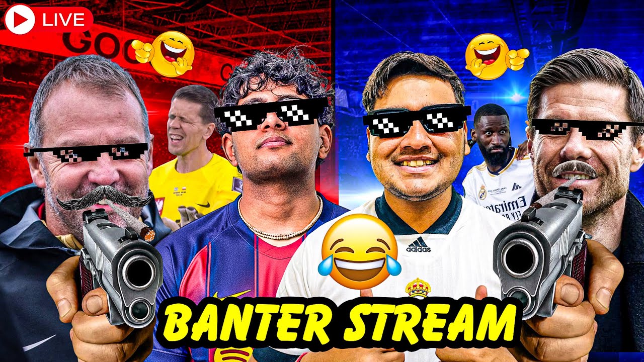 REAL MADRID VS BARCELONA | Its BANTER Time ft 