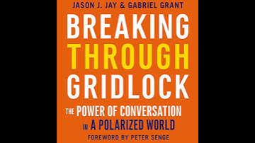 Breaking Through Gridlock: The Power of Conversation in a Polarized World Audiobook by Gabriel Grant