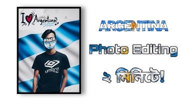 Argentina Supporters Photo Editing Tutorial - মাত্র ২ মিনিট | Mehedi Hasan Jony Creations