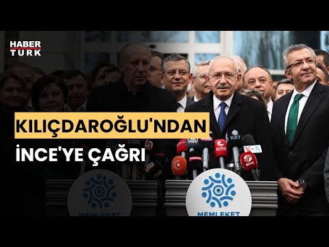 Kemal Kılıçdaroğlu'ndan Muharrem İnce'ye çağrı: \