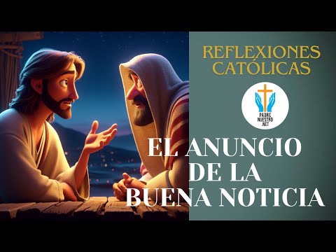 ▷ EL ANUNCIO DE UNA BUENA NOTICIA de JESÚS HOY | Reflexiones Católicas