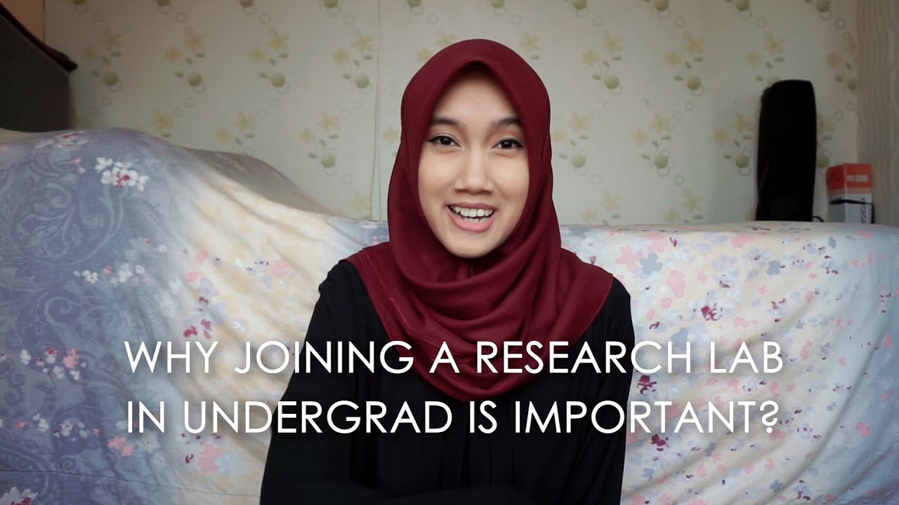 Why Joining a Research Lab in Undergrad is Important?