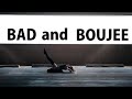 Vogue | Dramatics | Bad and Boujee