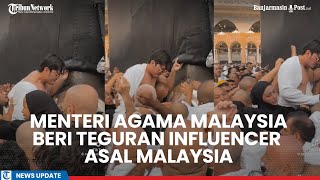 Heboh Influencer asal Malaysia Rusuh saat Cium Hajar Aswad, Menteri Agama Malaysia Beri Teguran
