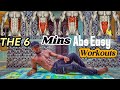 The 6 Mins Abs Easy Workout