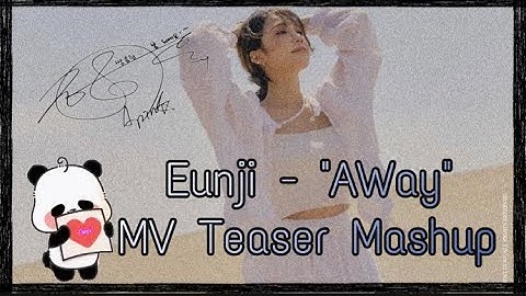 Eun Ji (은지) - "AWay” M/V Teaser Mix (Simple Ver.)
