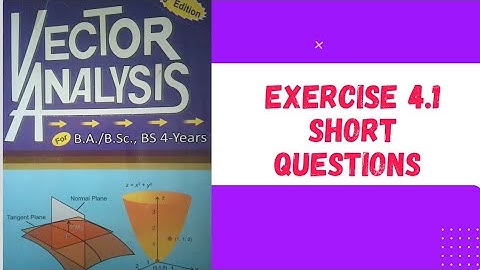 Exercise 4.1 Vector Analysis short questions 👍