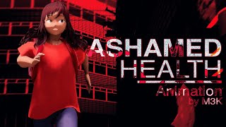 HEALTH :: ASHAMED (Fan Animation)
