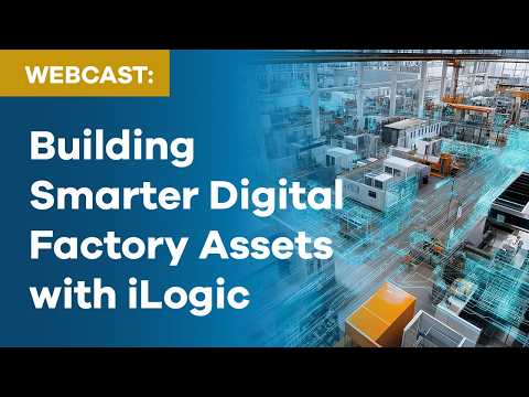 Building Smarter Digital Factory Assets with iLogic