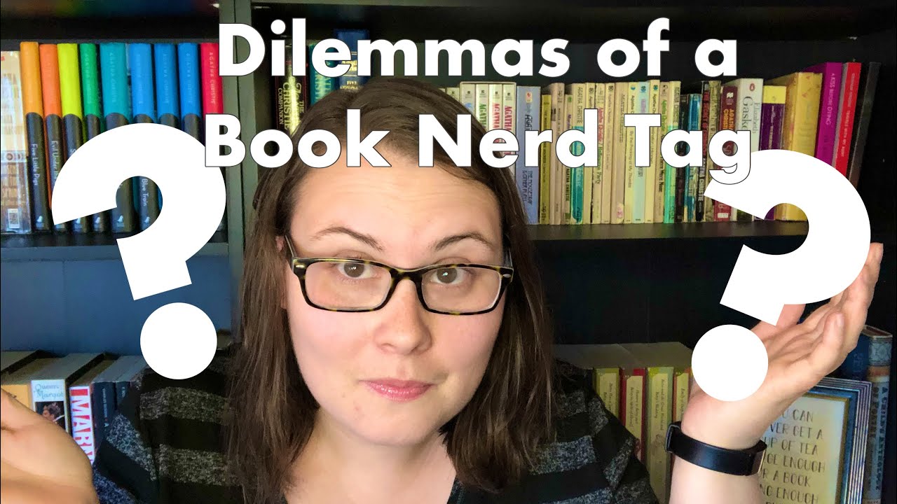 Dilemmas of a Book Nerd Tag