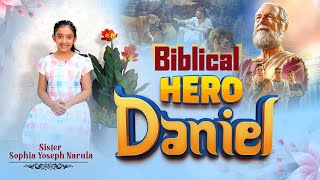 Biblical Hero Daniel's Short Story by Sister Sophia Yoseph Narula || Ankur Narula Ministries