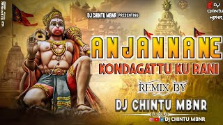 ANJANNA NE KONDAGATTU KU RANI SONG REMIX BY DJ CHINTU FROM MBNR