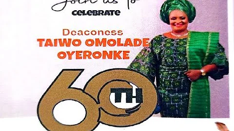 Dncs. Taiwo Omolade Oyeronke @60