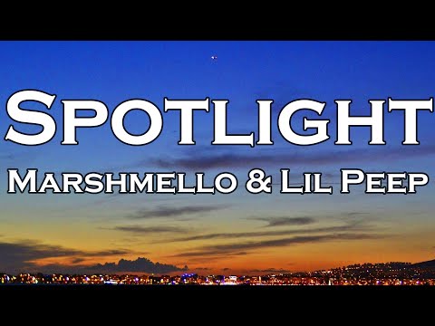 Marshmello X Lil Peep Spotlight Lyrics
