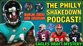 🦅 The Philly Shakedown Podcast | It's A Mystery! Most Unpredictable Draft! | The Josh Allen Dream