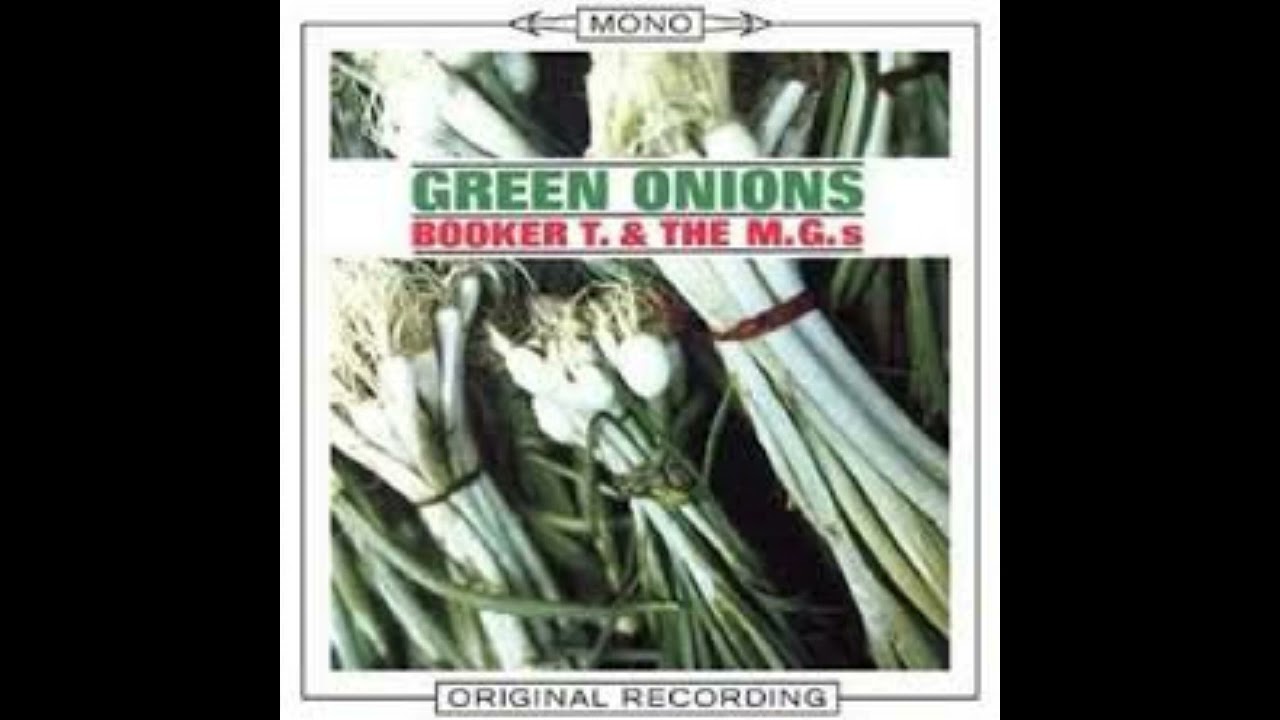 Green Onions Booker T. And The MG's 1962 YouTube