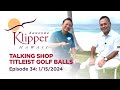 Talking Shop – Titleist Golf Balls (Episode 34: 1-15-2024)