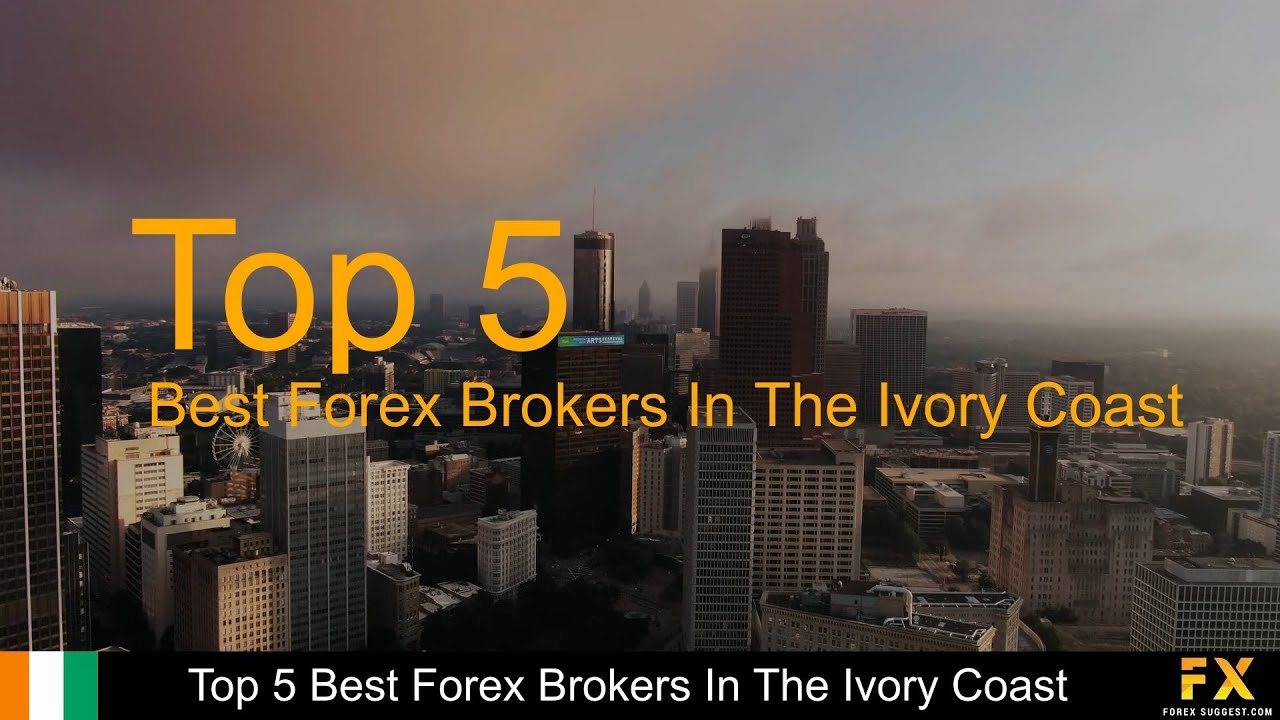 Best Forex Brokers In The Ivory Coast📈