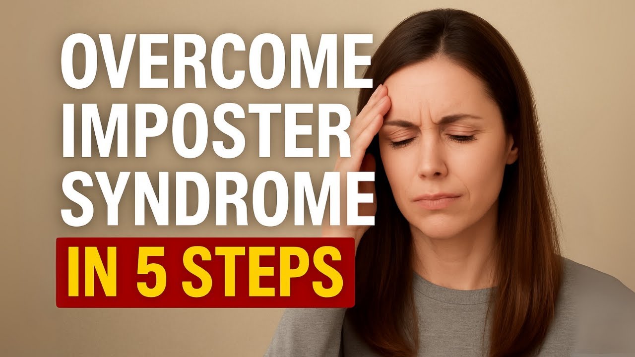5 Steps to Overcome Imposter Syndrome | Build Confidence & Own Your ...