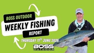 @bossoutdoor Weekly Fishing Report Thursday 11th June 2026