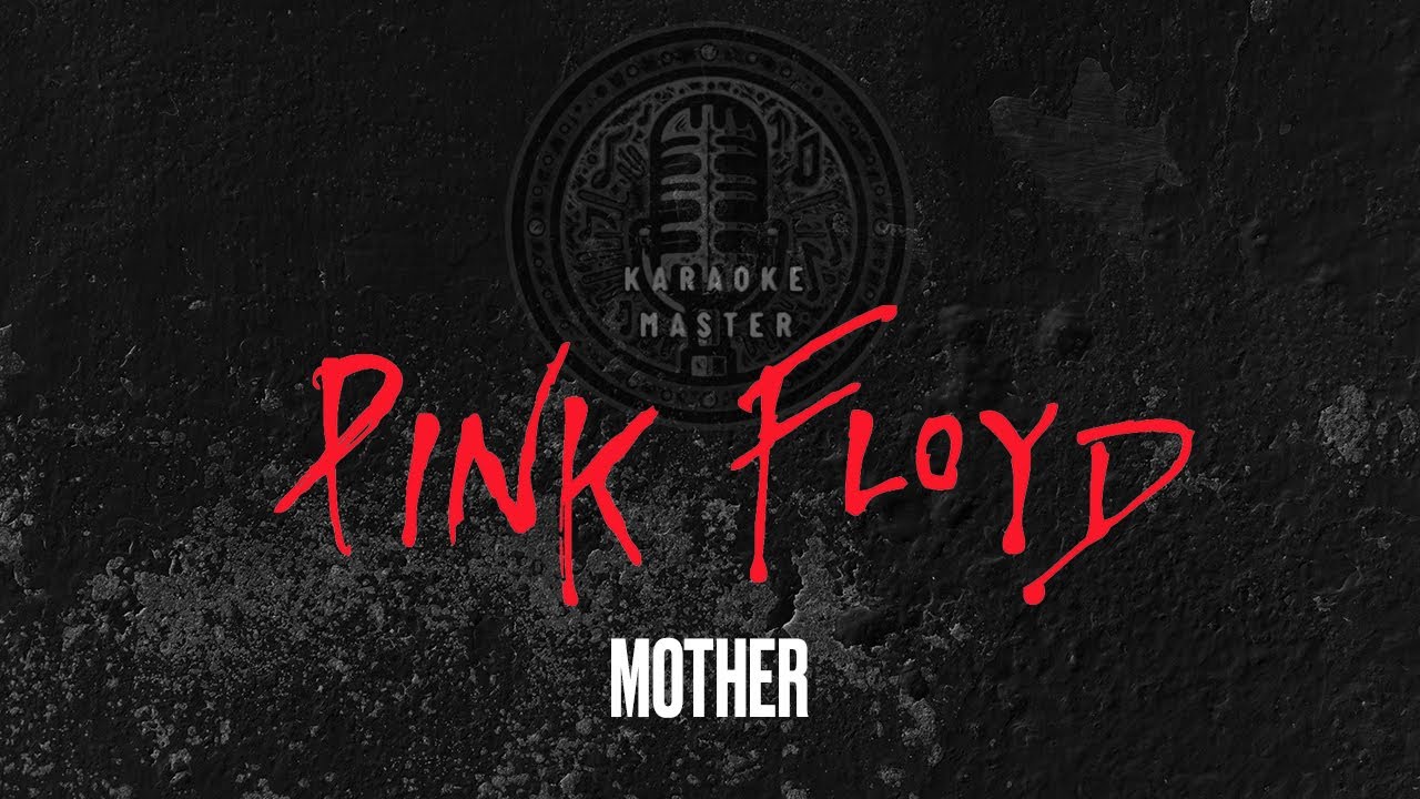 Pink Floyd - Mother [KARAOKE] - YouTube