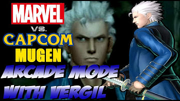 Marvel vs.Capcom Mugen: w/ Vergil Arcade Mode